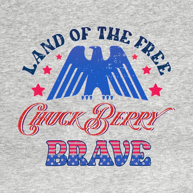 BRAVE CHUCK BERRY - LAND OF THE FREE by RangerScots